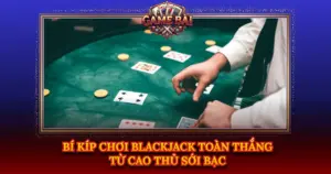 Bi Kip Choi Blackjack Toan Thang Tu Cao Thu Soi Bac Img