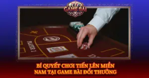 Bi Quyet Choi Tien Len Mien Nam Tai Game Bai Doi Thuong Img