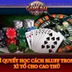 Bí Quyết Học Cách Bluff Trong Xì Tố Cho Cao Thủ 6 Bi Quyet Hoc Cach Bluff Trong Xi To Cho Cao Thu Img