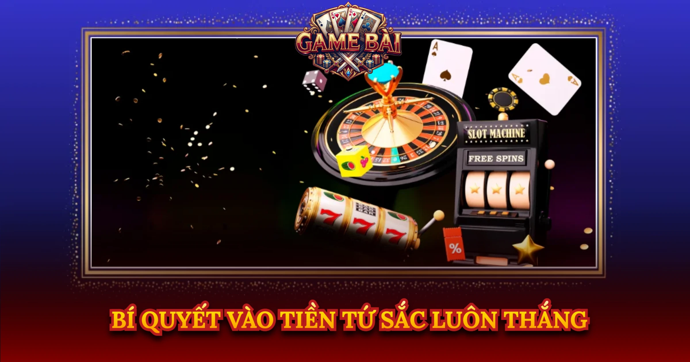 Bí Quyết Vào Tiền Tứ Sắc Luôn Thắng