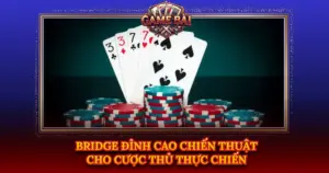 Bridge Dinh Cao Chien Thuat Cho Cuoc Thu Thuc Chien Img