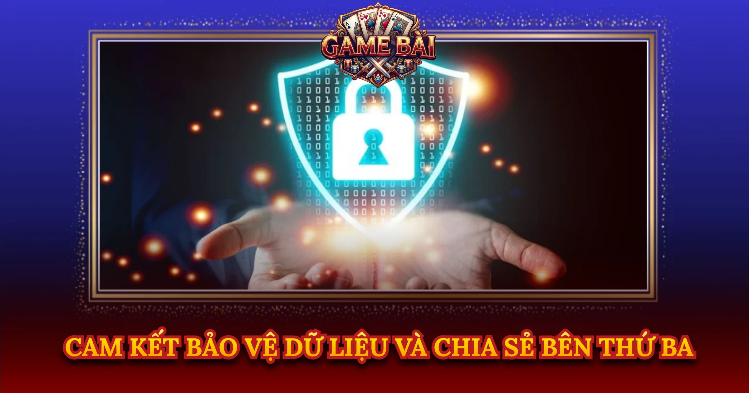 Cam Kết Bảo Vệ Dữ Liệu Và Chia Sẻ Bên Thứ Ba