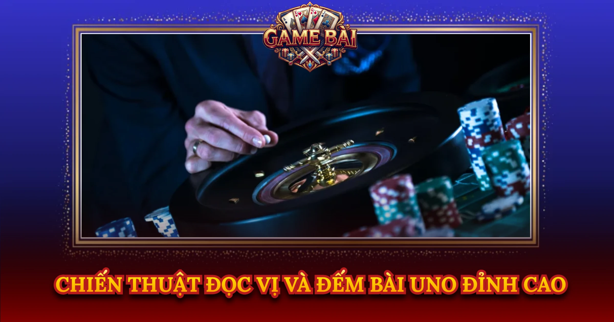 Chiến Thuật Đọc Vị Và Đếm Bài Uno Đỉnh Cao