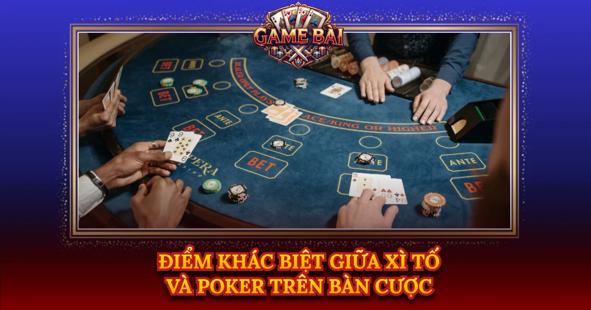 Điểm Khác Biệt Giữa Xì Tố Và Poker Trên Bàn Cược
