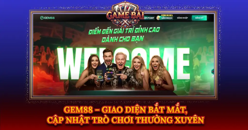 Gem88 Giao Dien Bat Mat Cap Nhat Tro Choi Thuong Xuyen Img