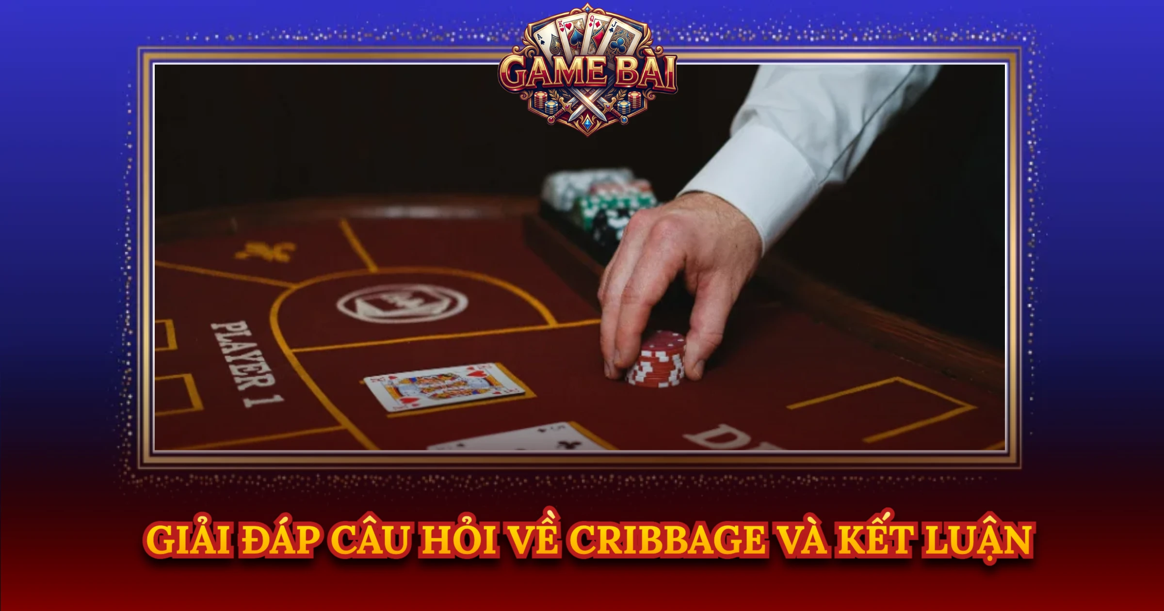 Giải Đáp Câu Hỏi Về Cribbage Và Kết Luận