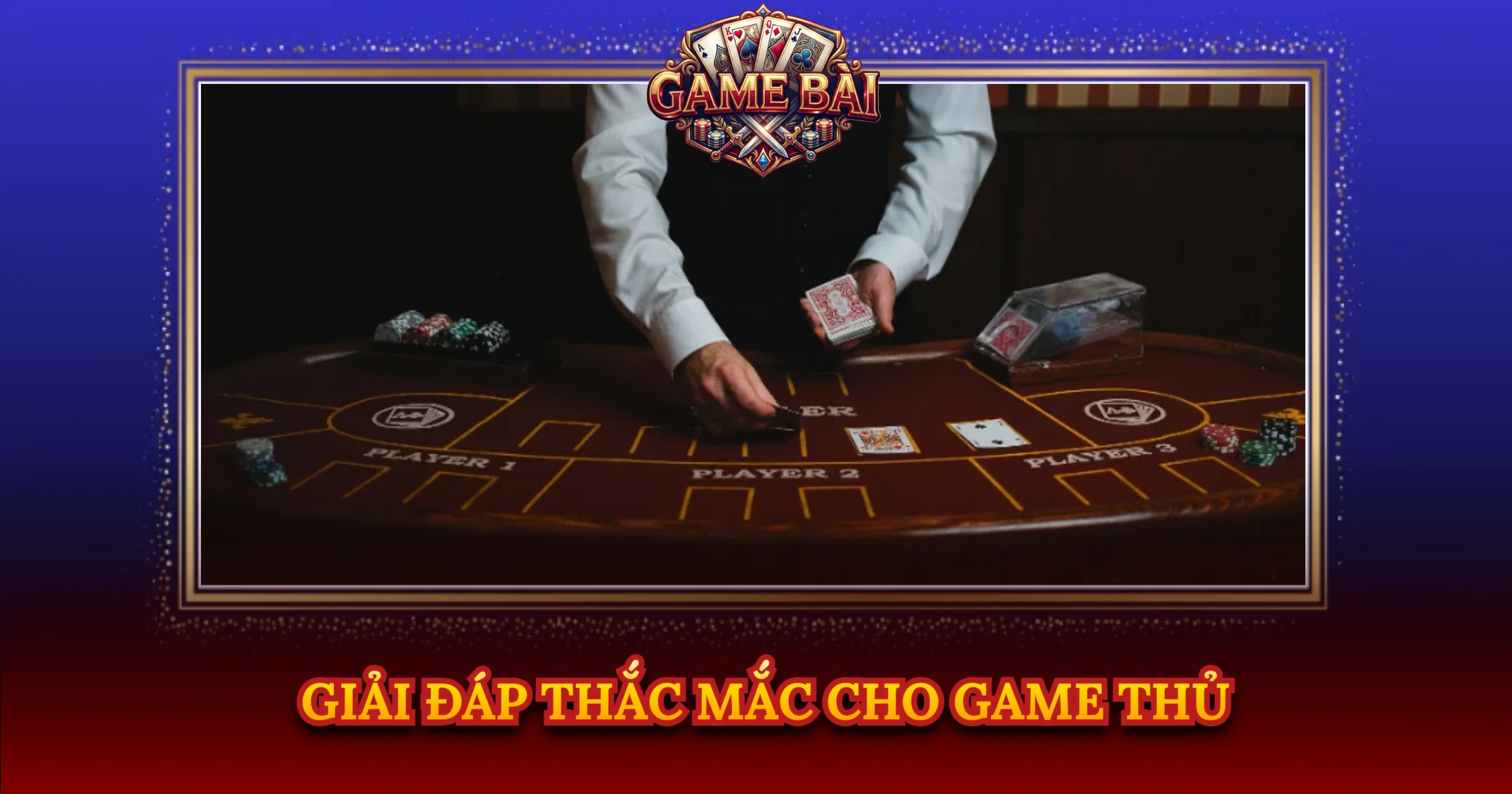 Giải Đáp Thắc Mắc Cho Game Thủ