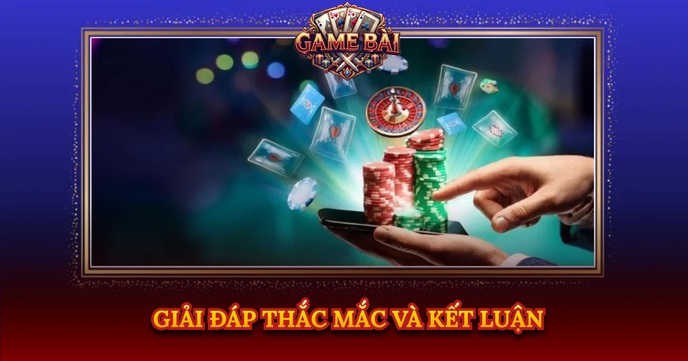 Giải Đáp Thắc Mắc Và Kết Luận