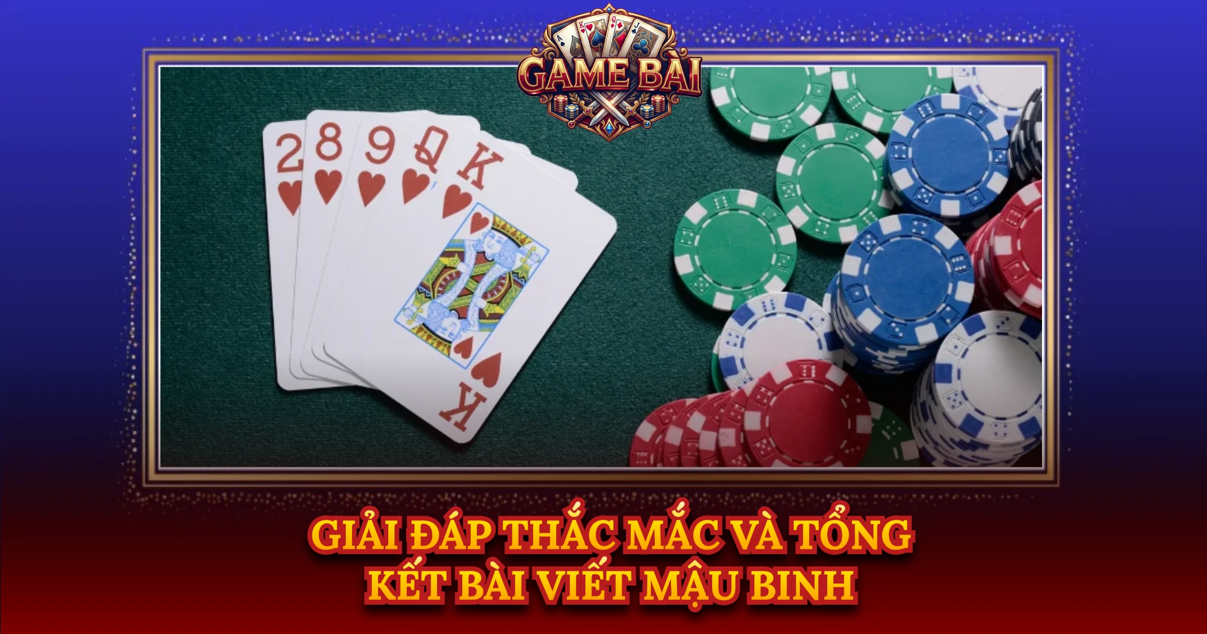 Giải Đáp Thắc Mắc Và Tổng Kết Bài Viết Mậu Binh