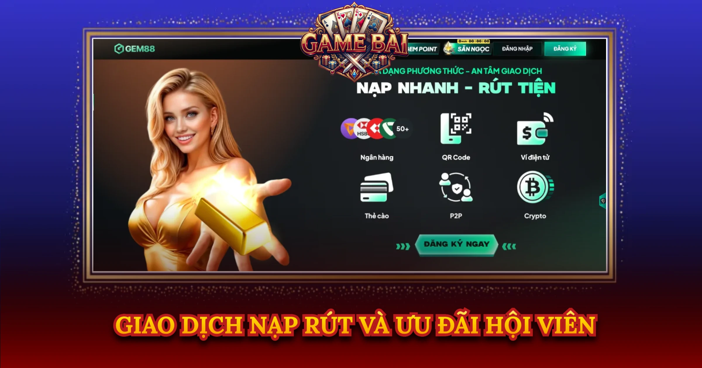 Giao Dịch Nạp Rút Và Ưu Đãi Hội Viên
