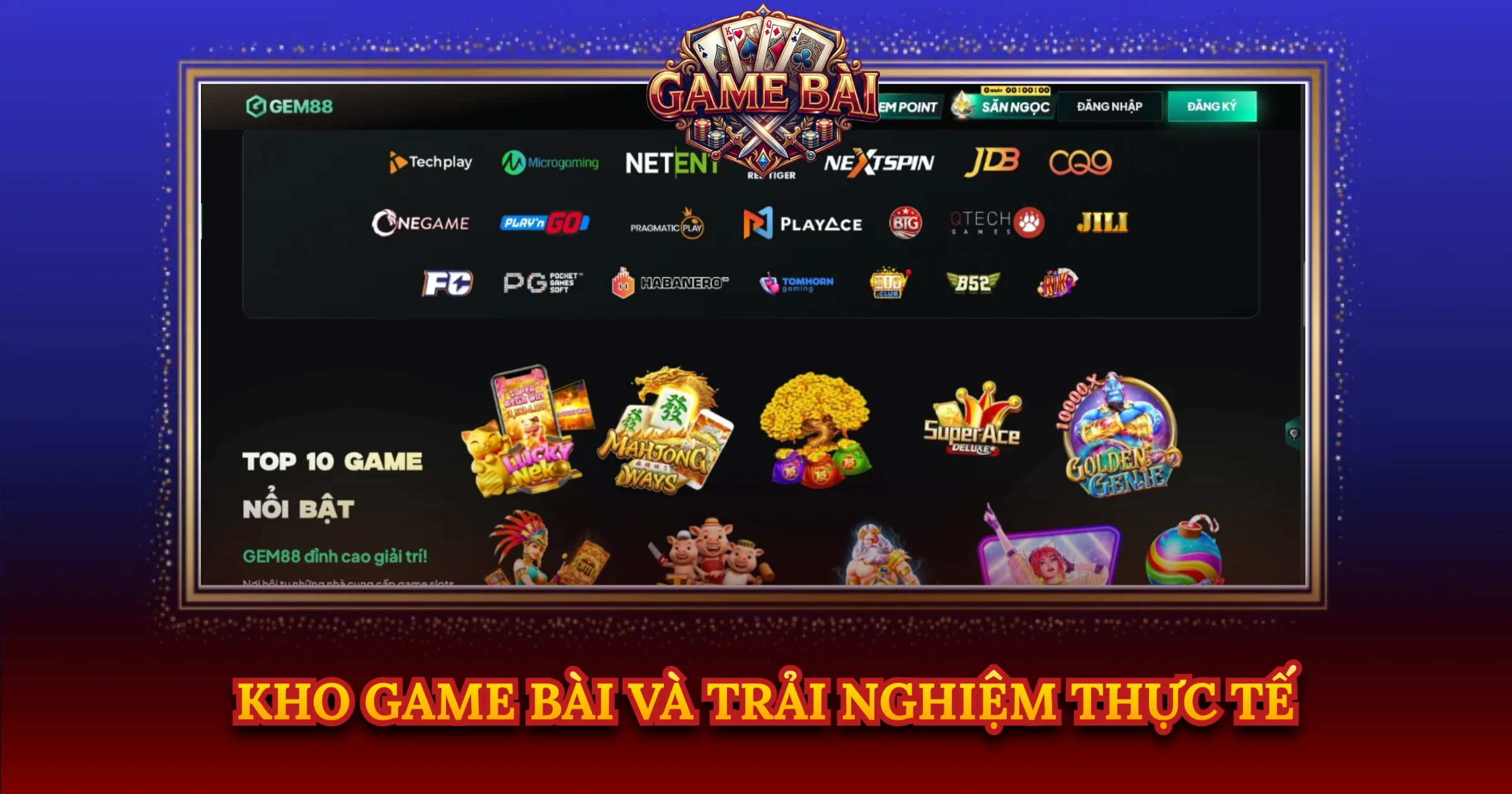 Kho Game Bài Và Trải Nghiệm Thực Tế