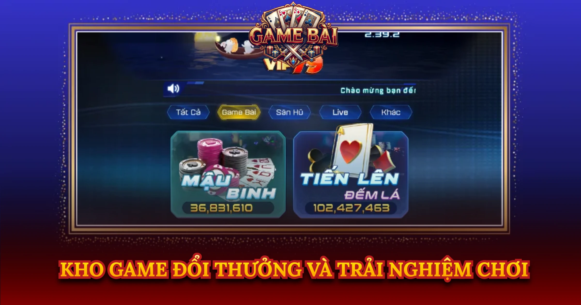 Kho Game Đổi Thưởng Và Trải Nghiệm Chơi