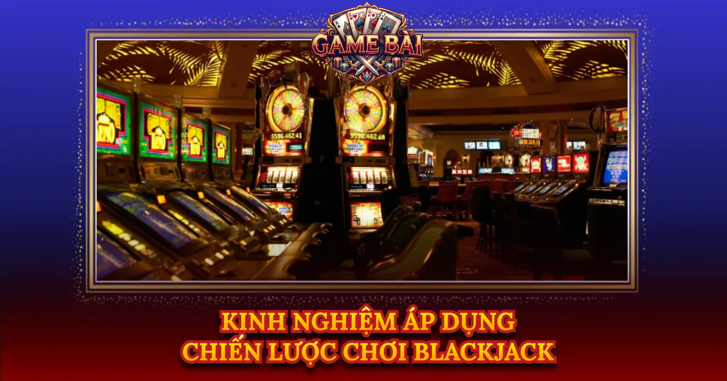 Chiến Lược Chơi Blackjack Tối Ưu Cho Cao Thủ 4 Kinh Nghiệm Áp Dụng Chiến Lược Chơi Blackjack