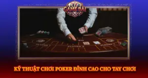 Ky Thuat Choi Poker Dinh Cao Cho Tay Choi Img