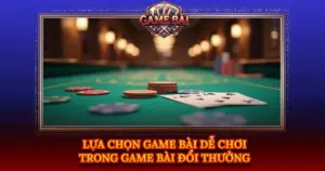 Lua Chon Game Bai De Choi Trong Game Bai Doi Thuong Img