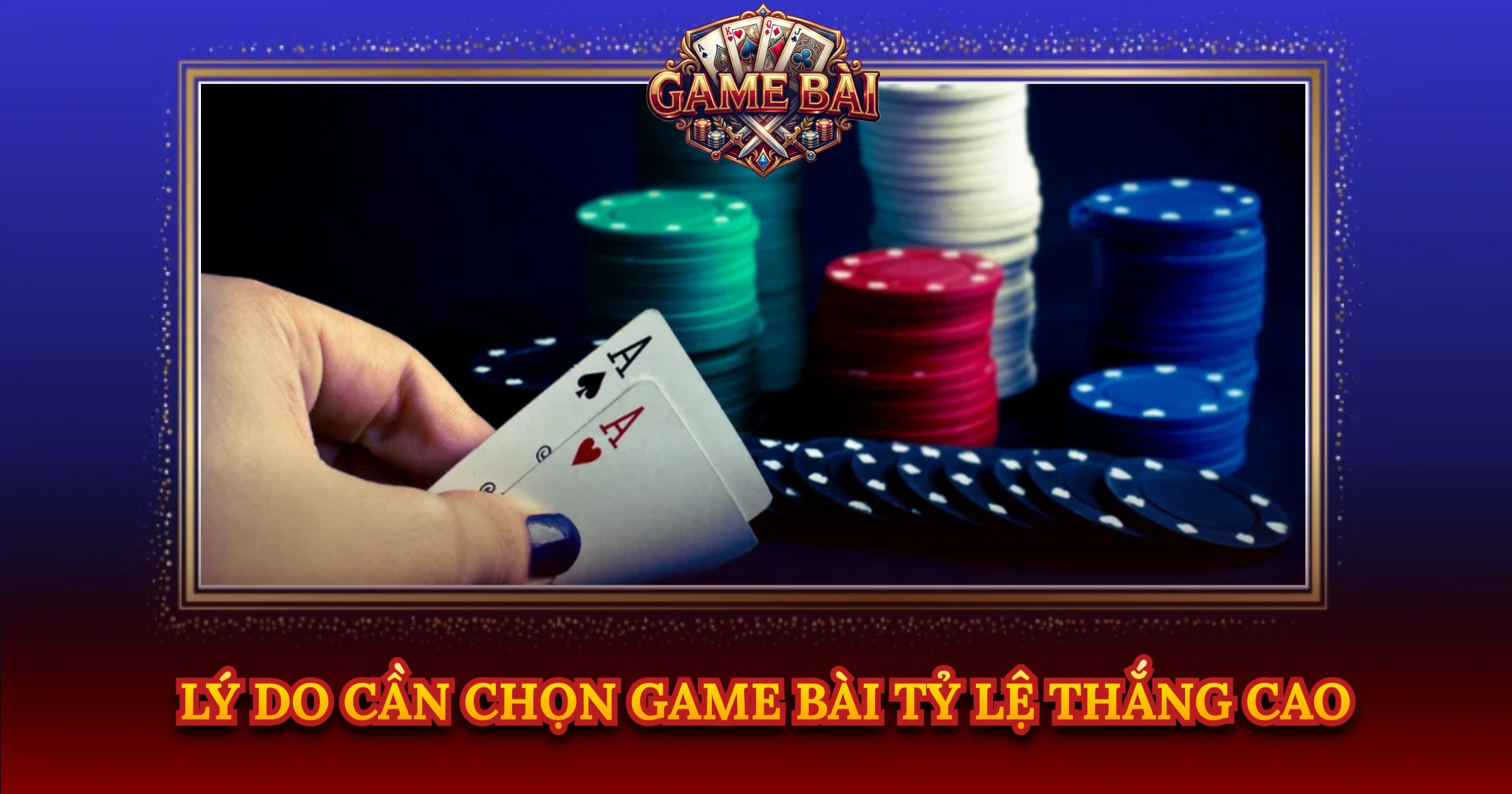 Lý Do Cần Chọn Game Bài Tỷ Lệ Thắng Cao