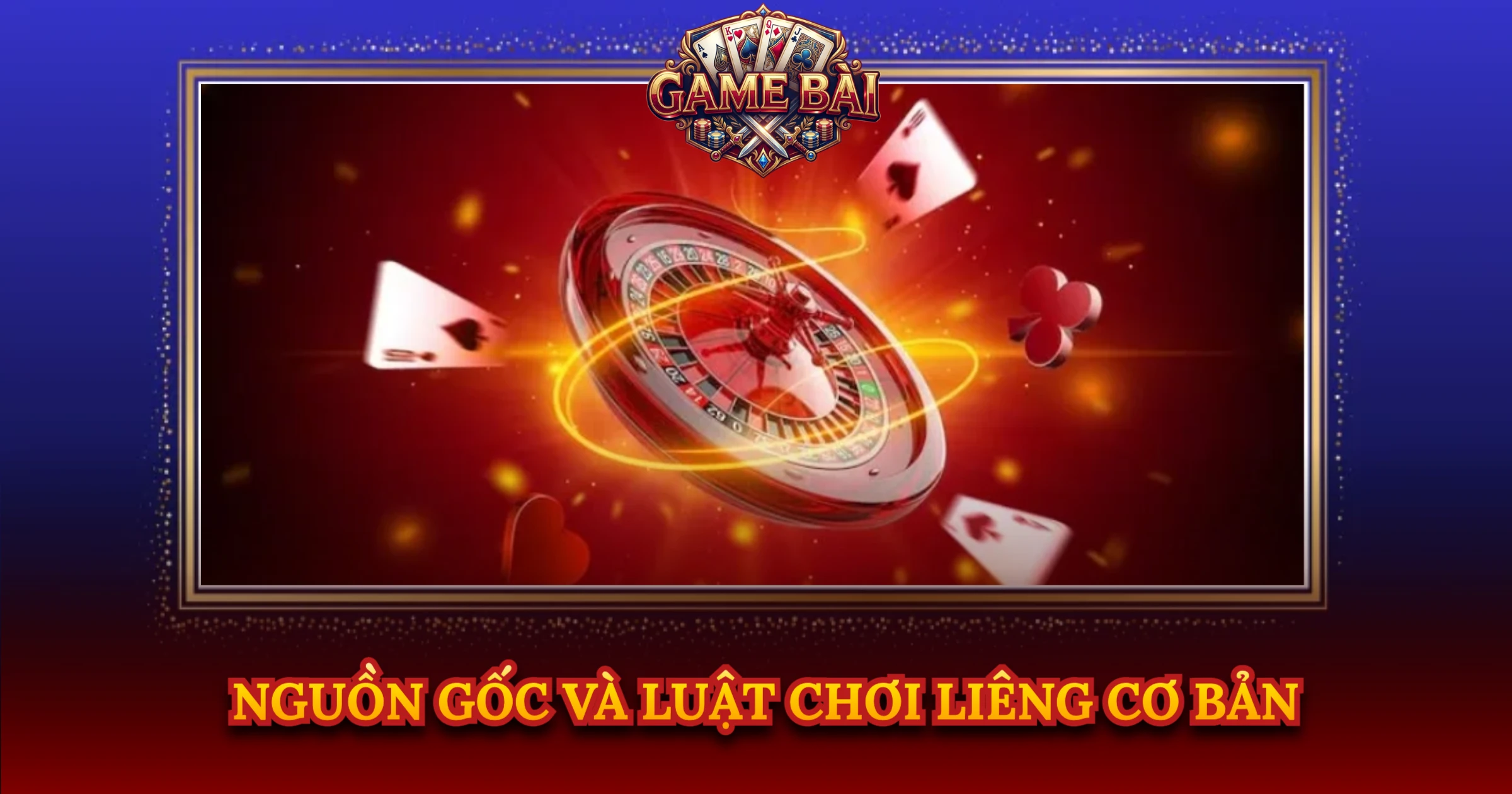 Nguồn Gốc Và Luật Chơi Liêng Cơ Bản