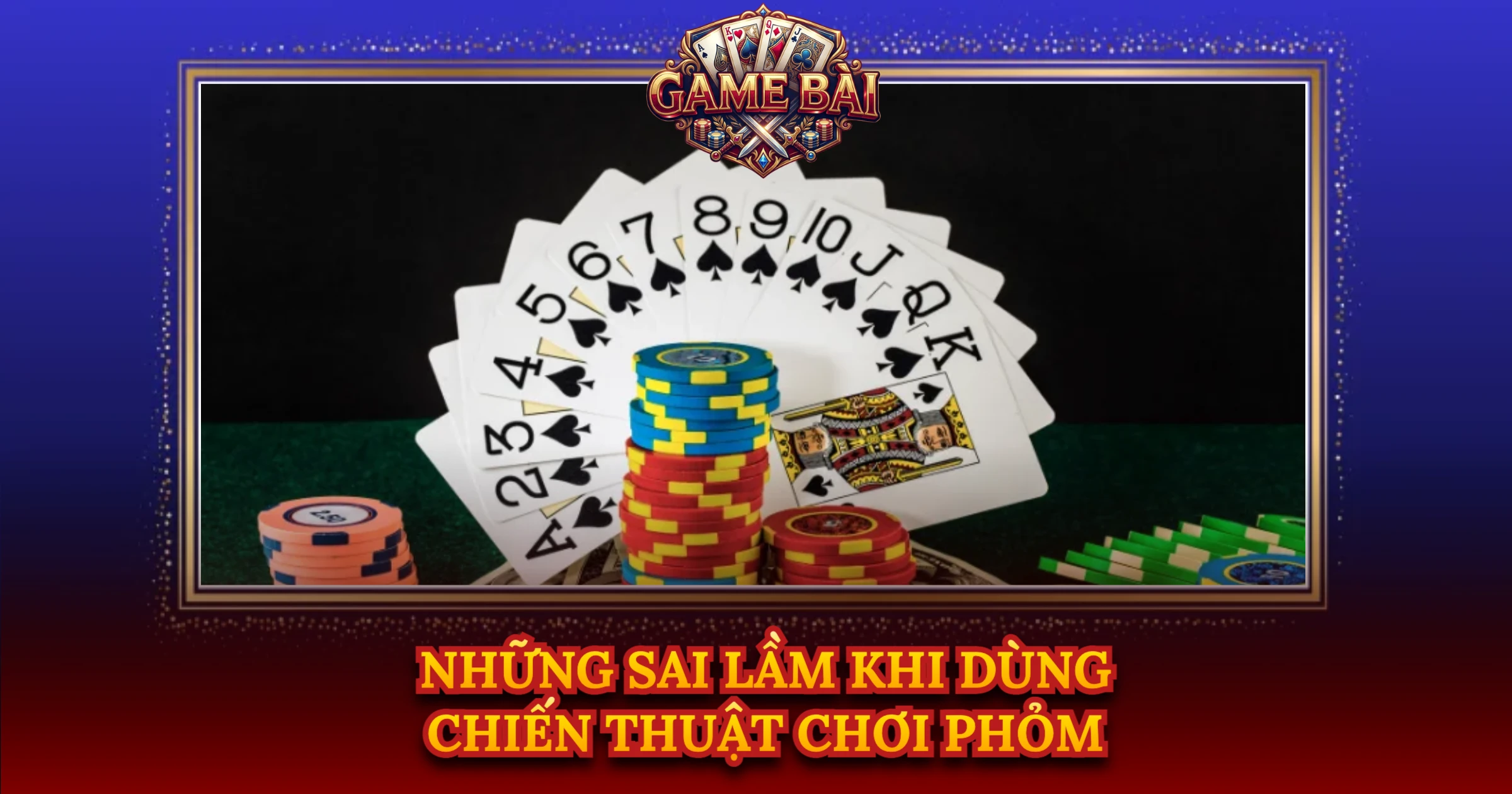 Bí Kíp Áp Dụng Chiến Thuật Chơi Phỏm Đỉnh Cao Cho Cao Thủ 3 Những Sai Lầm Khi Dùng Chiến Thuật Chơi Phỏm