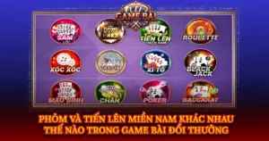 Phom Va Tien Len Mien Nam Khac Nhau The Nao Trong Game Bai Doi Thuong Img