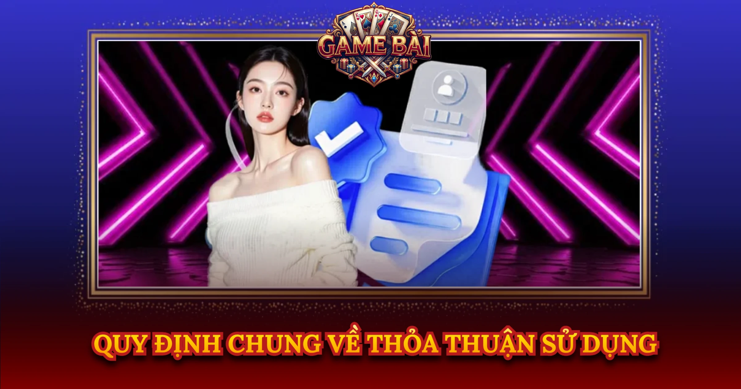 Điều Khoản Sử Dụng Của Trang Game Bài Đổi Thưởng Online 1 Quy Định Chung Về Thỏa Thuận Sử Dụng