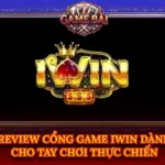 Review Cong Game Iwin Danh Cho Tay Choi Thuc Chien Img