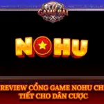 Review Cổng Game NOHU Chi Tiết Cho Dân Cược 6 Review Cong Game Nohu Chi Tiet Cho Dan Cuoc Img