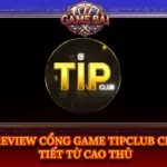 Review Cong Game Tipclub Chi Tiet Tu Cao Thu Img