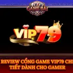 Review Cong Game Vip79 Chi Tiet Danh Cho Gamer Img