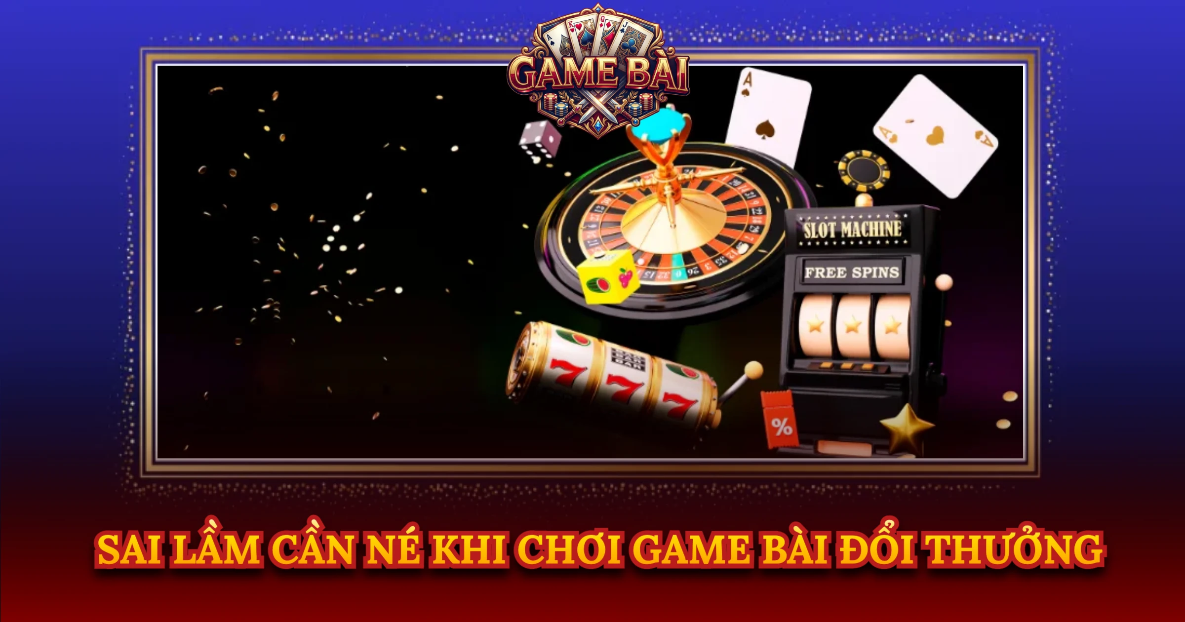 Sai Lầm Cần Né Khi Chơi Game Bài Đổi Thưởng