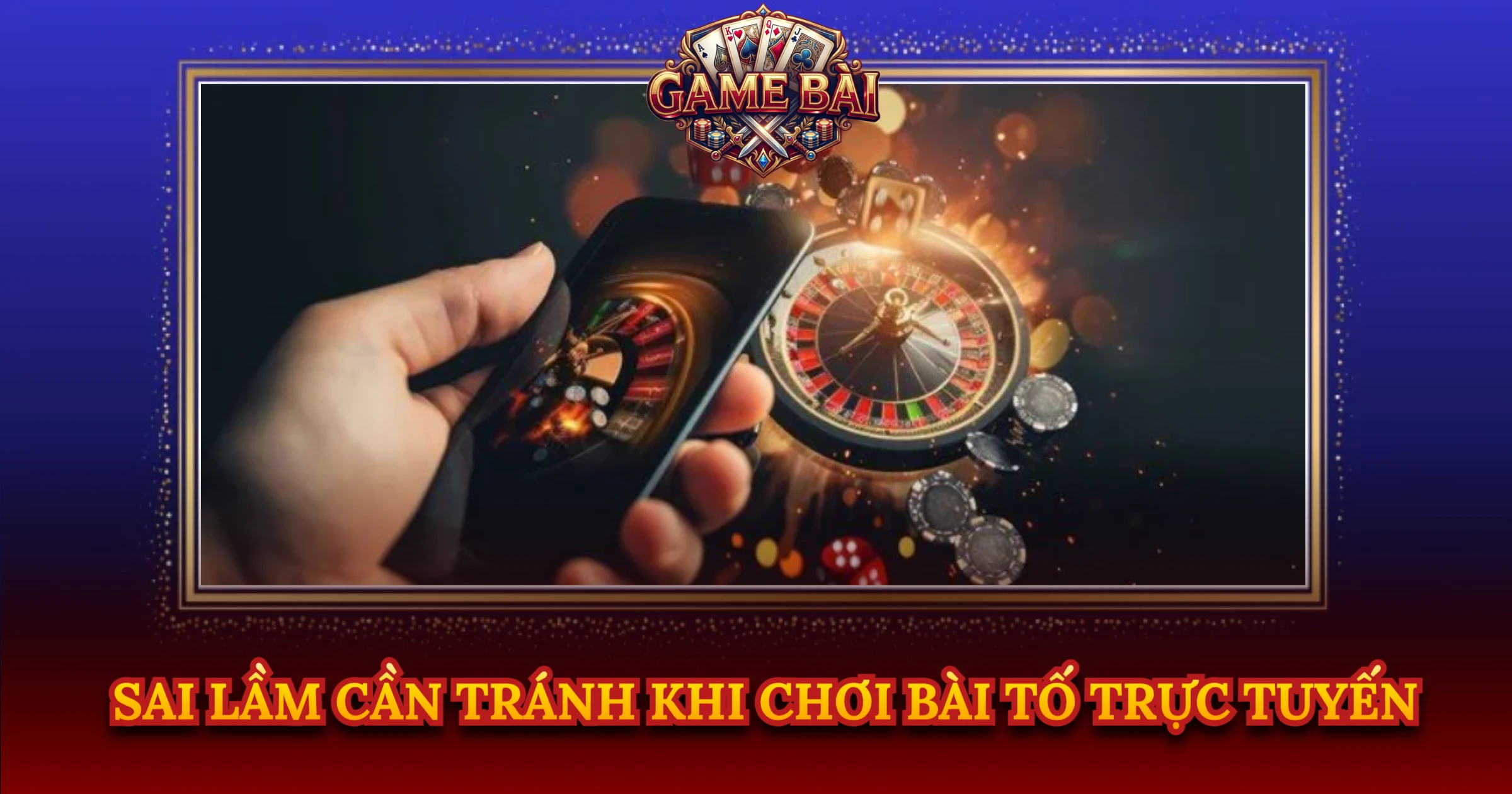 Sai Lầm Cần Tránh Khi Chơi Bài Tố Trực Tuyến