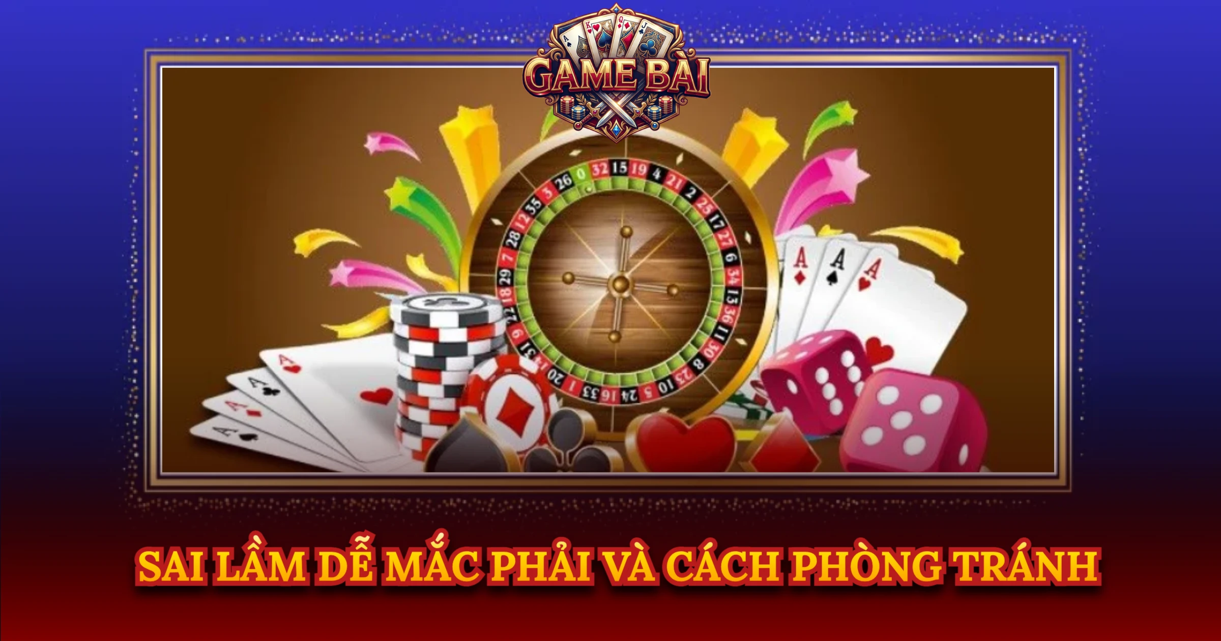 Sai Lầm Dễ Mắc Phải Và Cách Phòng Tránh