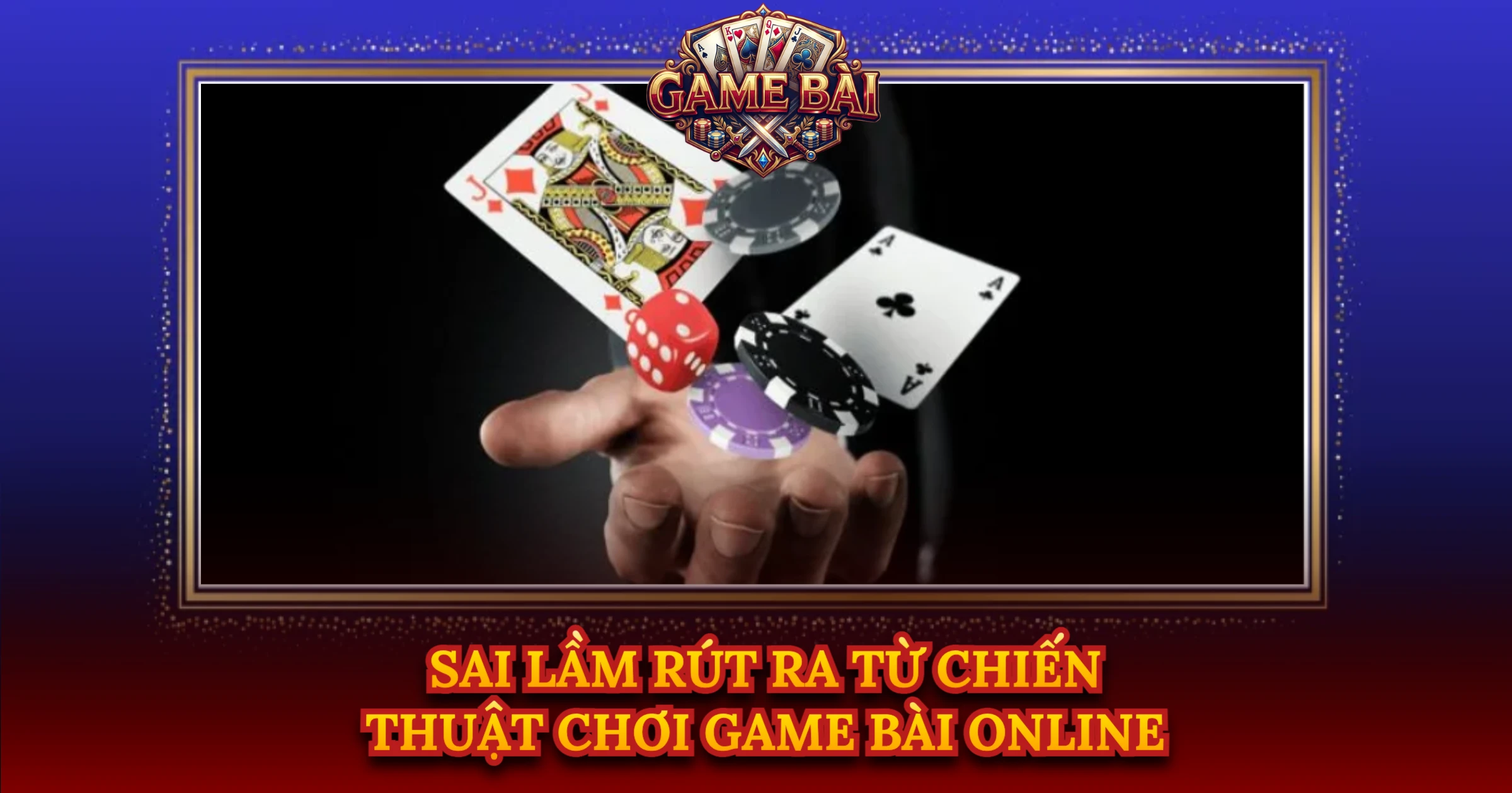 Sai Lầm Rút Ra Từ Chiến Thuật Chơi Game Bài Online