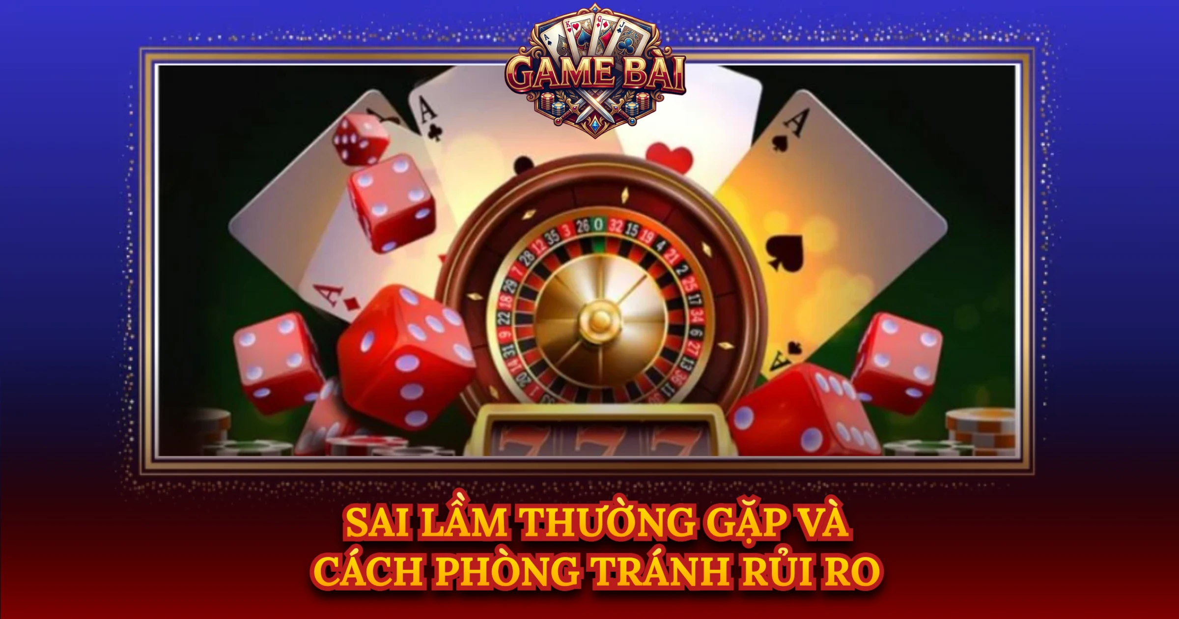 Sai Lầm Thường Gặp Và Cách Phòng Tránh Rủi Ro
