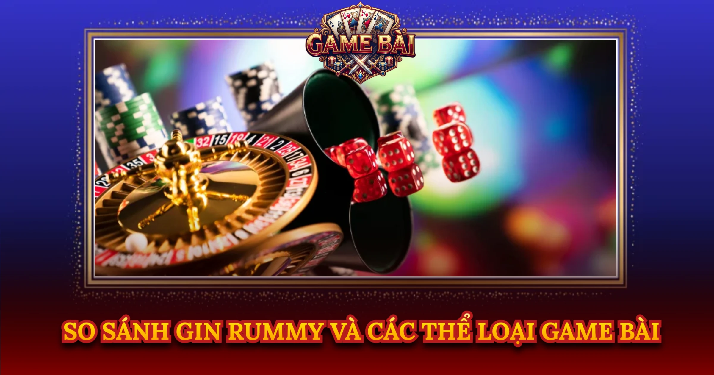 So Sánh Gin Rummy Và Các Thể Loại Game Bài