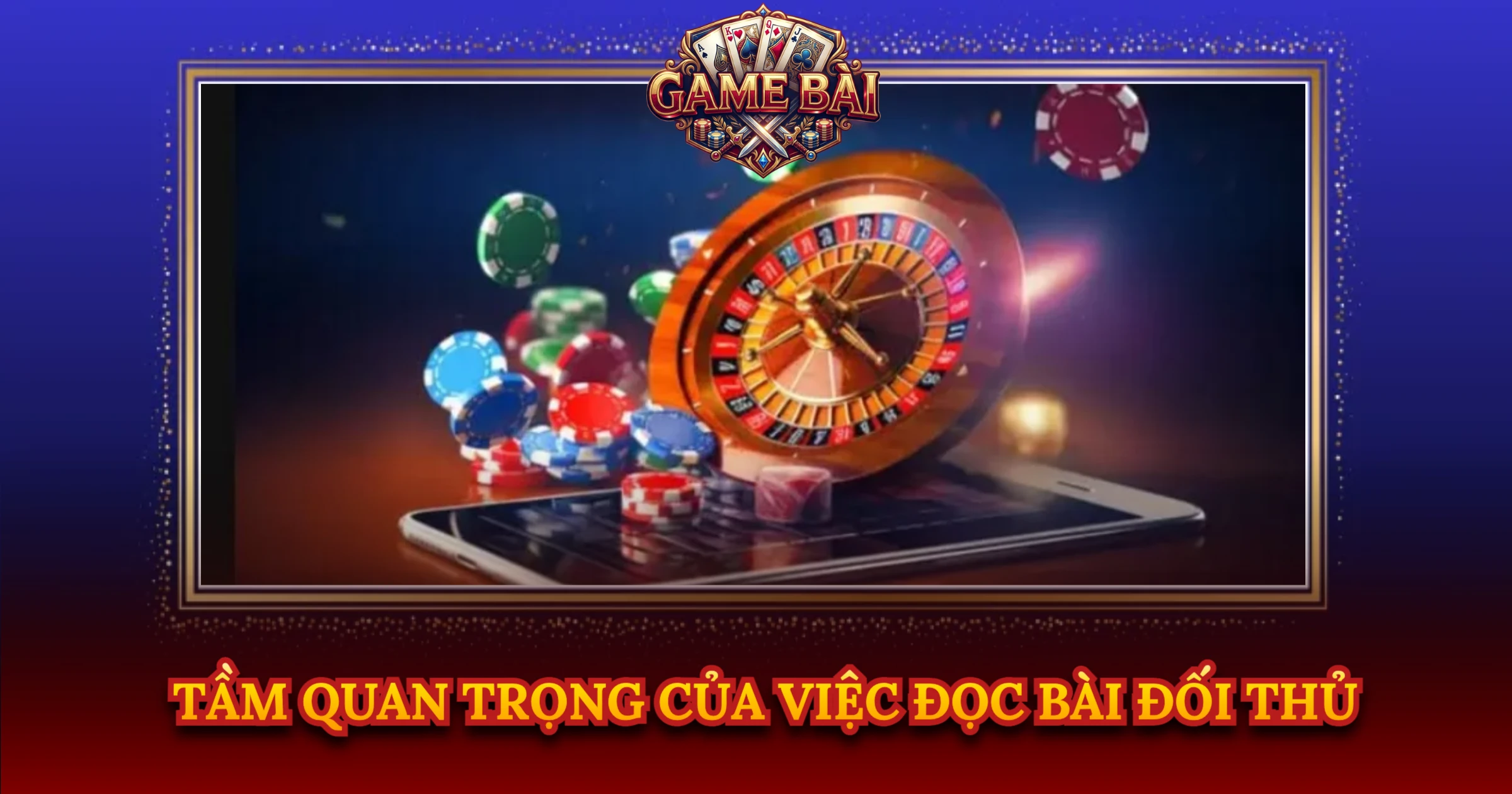 Tầm Quan Trọng Của Việc Đọc Bài Đối Thủ