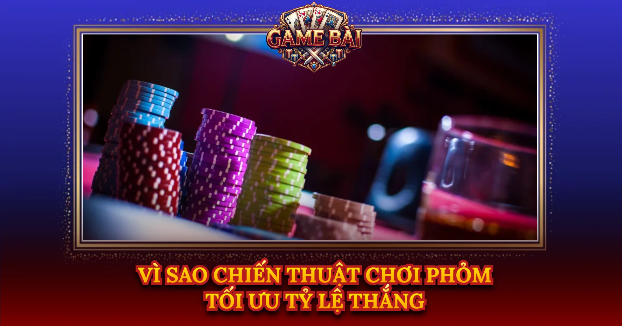 Bí Kíp Áp Dụng Chiến Thuật Chơi Phỏm Đỉnh Cao Cho Cao Thủ 1 Vì Sao Chiến Thuật Chơi Phỏm Tối Ưu Tỷ Lệ Thắng